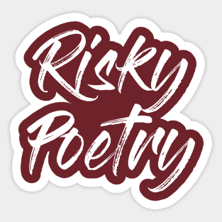 Risky Poetry (white script) Sticker